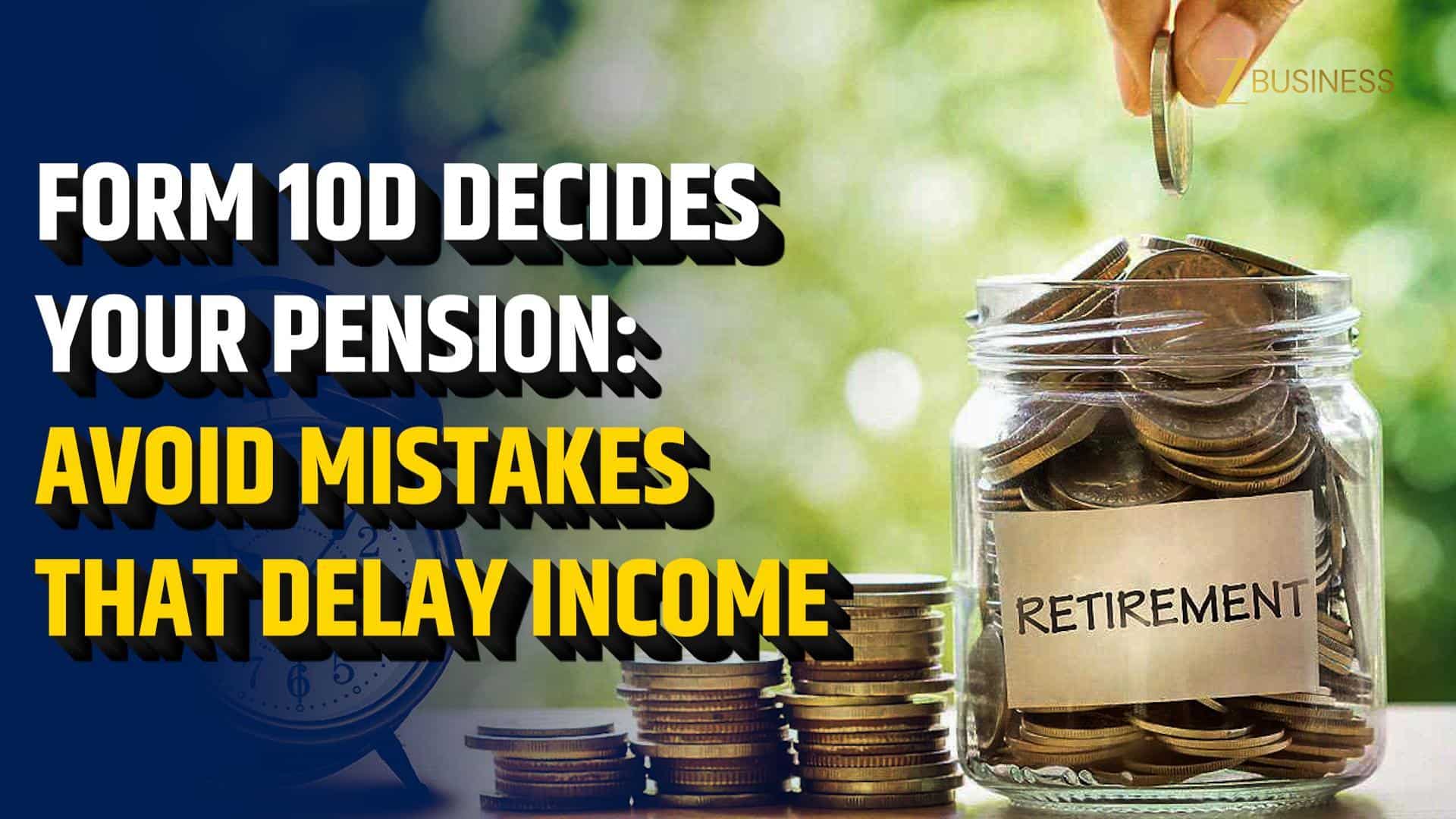 EPFO Form 10D explained: How small mistakes can delay your monthly pension