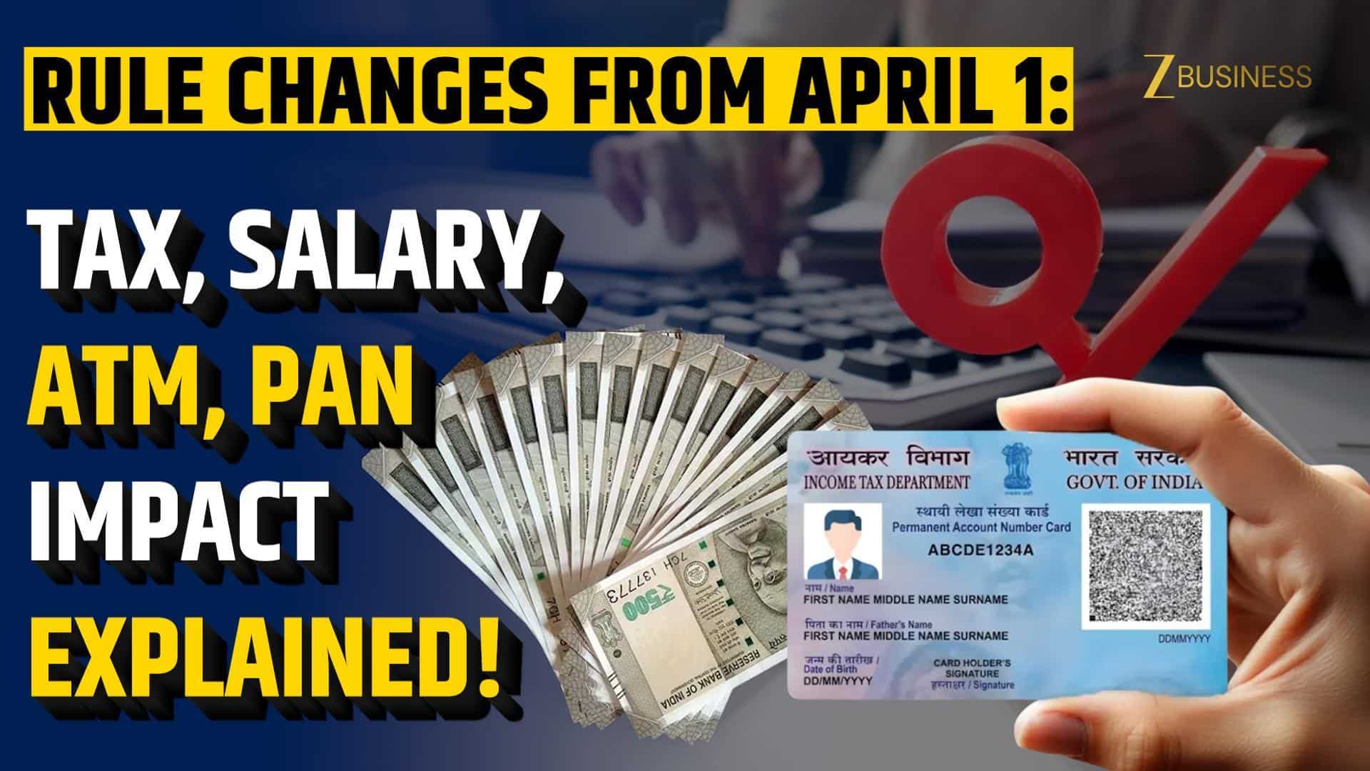 New Financial Year Brings Major Changes in PAN, Salary, Tax and Daily Expenses