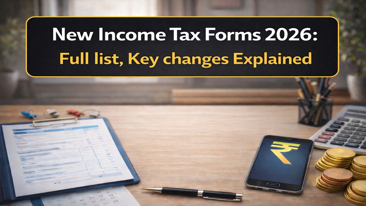 New Income Tax Forms 2026: Form 121 replaces 15G, 15H; full list, key changes explained