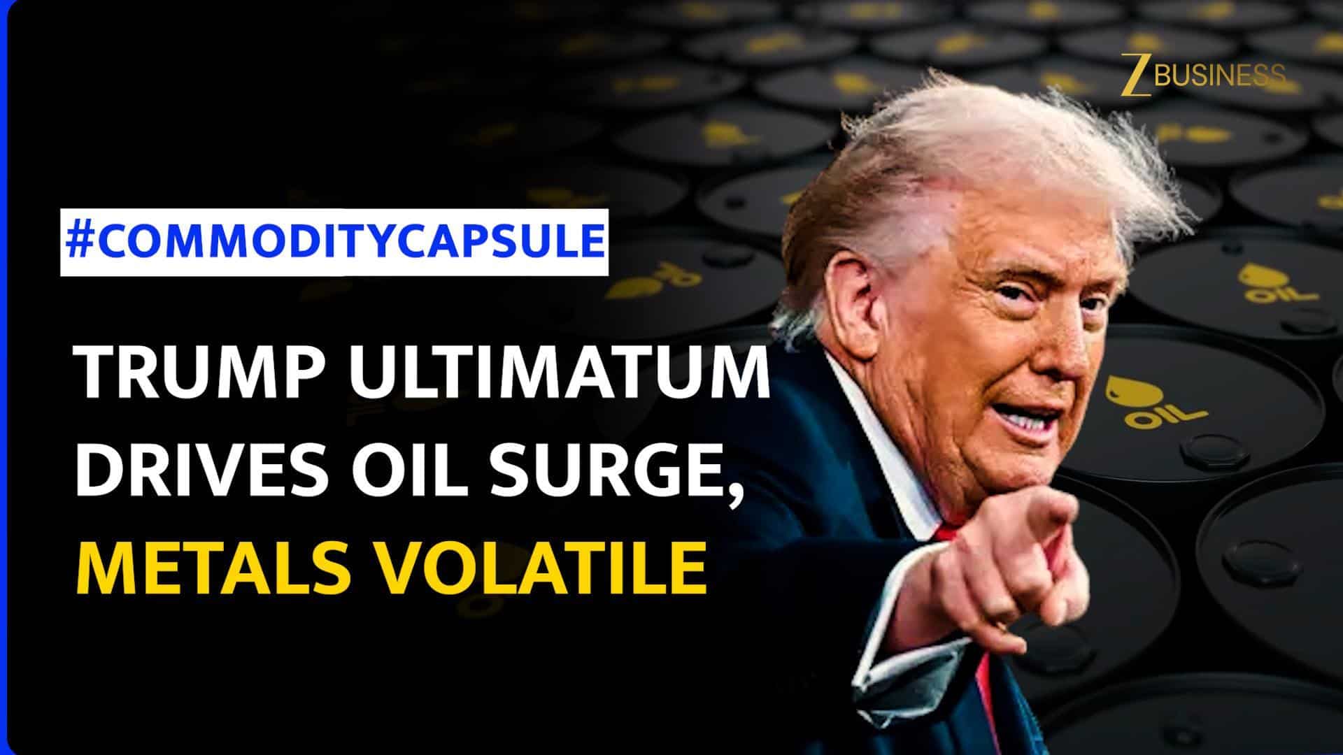 Oil holds above $110 as Trump sets Iran deadline; gold, silver volatile
