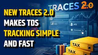 Income Tax launches TRACES 2.0 portal to simplify TDS compliance system