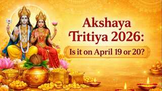 Akshaya Tritiya 2026: April 19 or 20? Date, timing and significance explained