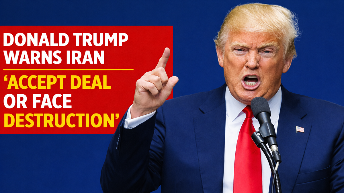 Donald Trump warns Iran ‘accept deal or face destruction’; says ‘no more Mr Nice Guy’