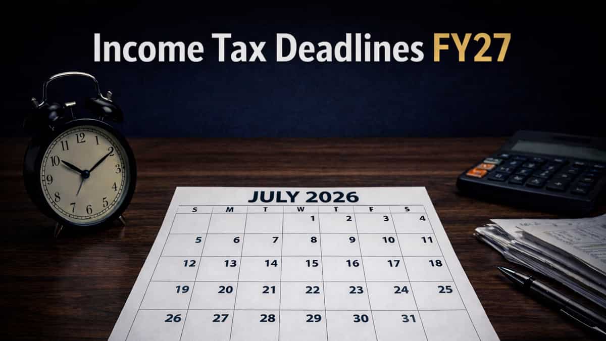 Income Tax Deadlines FY27: ITR, TDS certificates — Key dates