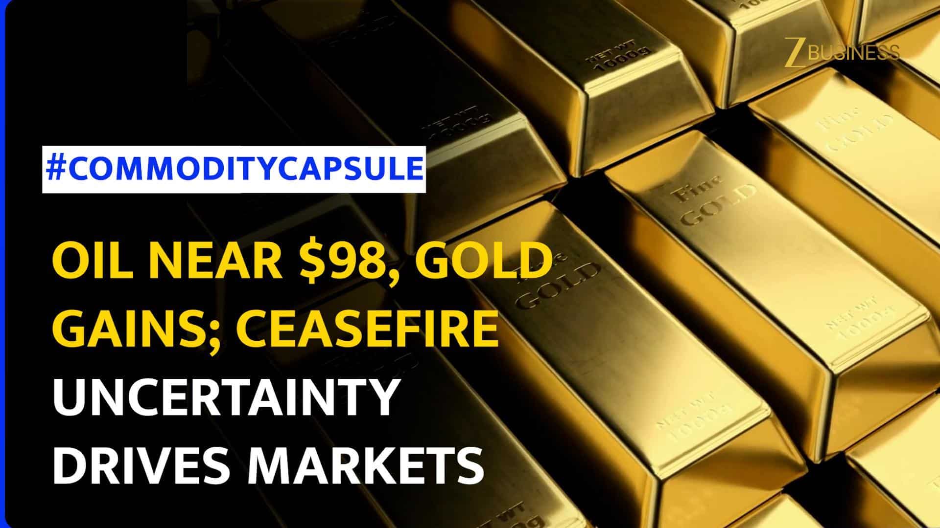 Oil Near $98 as Hormuz Tensions Rise; Gold Gains on Ceasefire Uncertainty