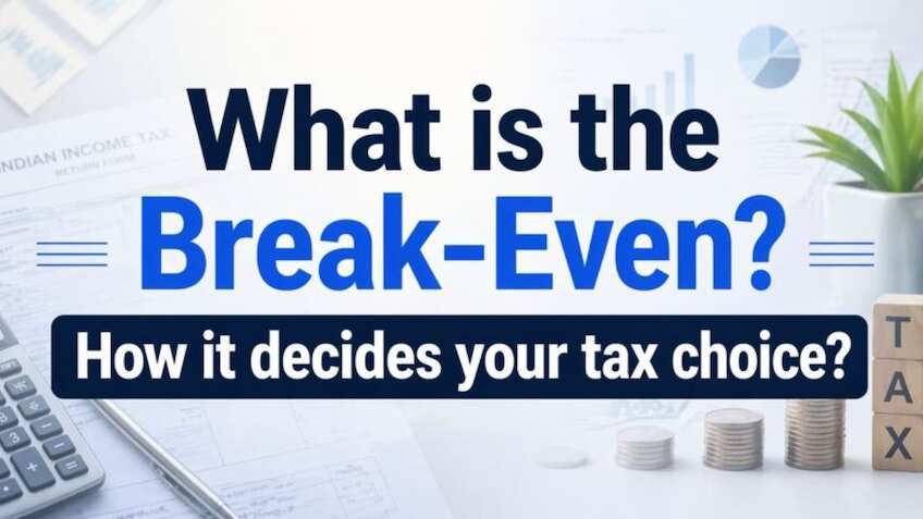 Old vs New Tax Regime 2026: What the break-even point is and how it ...