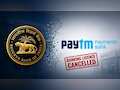 Paytm Payments Bank license cancelled by RBI: Key