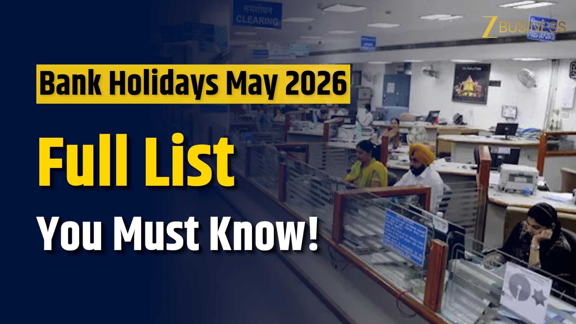 Bank holidays May 2026: Banks shut up to 12 days; check key closure dates