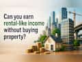 Can you earn rental-like income without buying property?