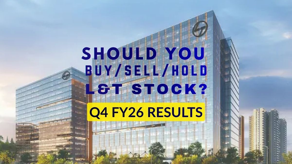 L&T Q4 results largely in line, FY26 guidance missed; what to do with largecap infra stock?