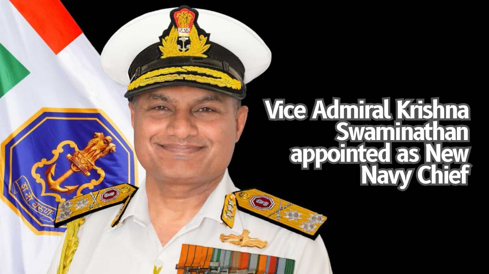 Vice Admiral Krishna Swaminathan appointed as New Navy Chief: Career, awards and key roles