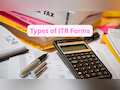 ITR Filing FY26: Know about all 7 types