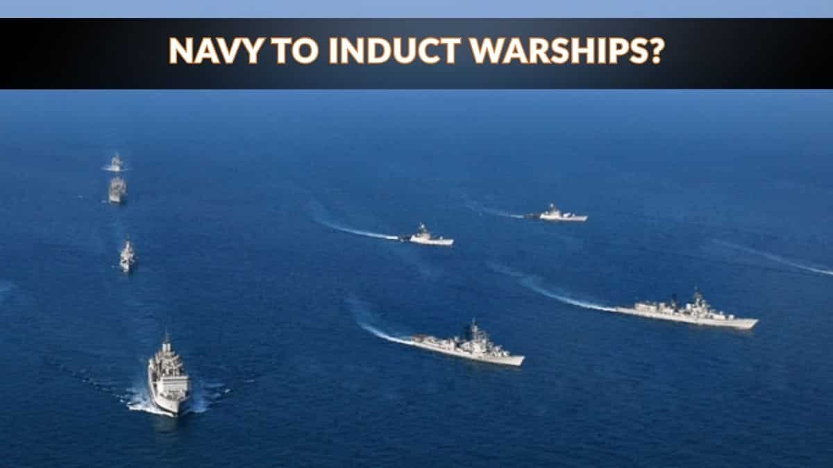 Indian Navy to induct 5 warships in 2 months, Rs 15,000-crore deal: Sources