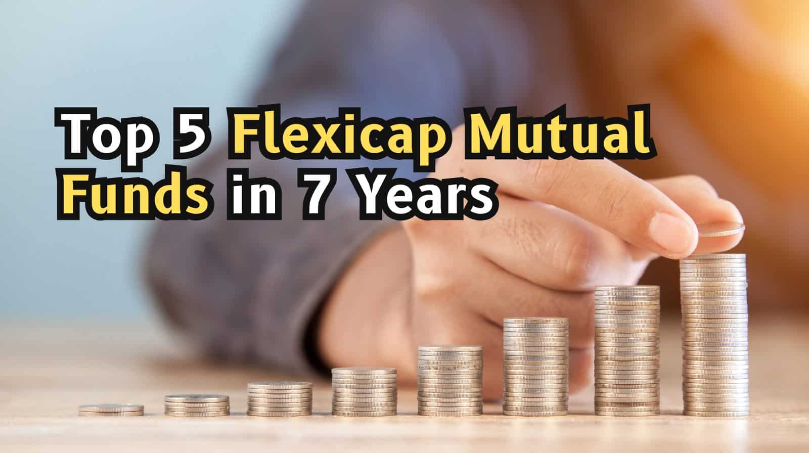 Top 5 Flexicap Mutual Funds in 7 Years: Rs 75,000 monthly SIP in No. 1 fund has led to Rs 1.35 crore wealth