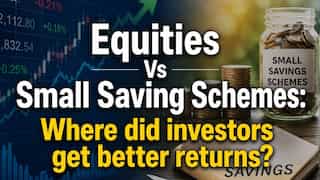 Equities vs Small Savings Schemes: Where did investors get better returns in 2 years?