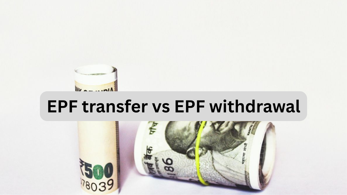 EPF transfer vs EPF withdrawal: Which option should you choose after switching jobs?