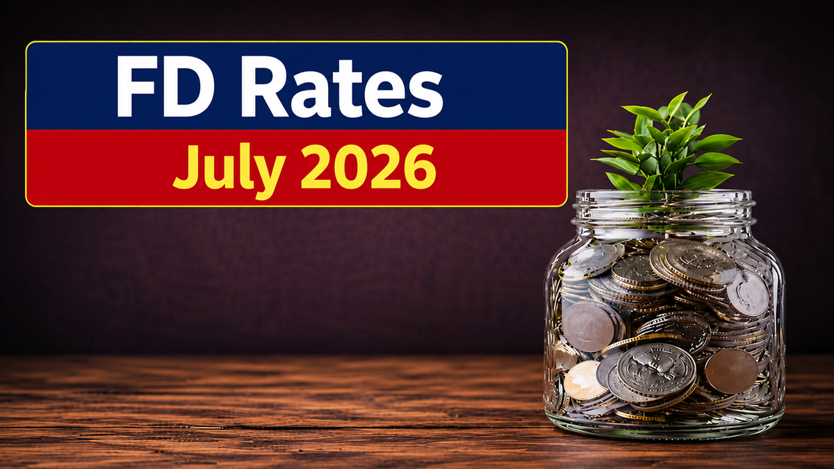 FD rates in July 2026: SBI, HDFC Bank, ICICI Bank, PNB, Axis Bank, Bank of Baroda compared; check latest interest rates