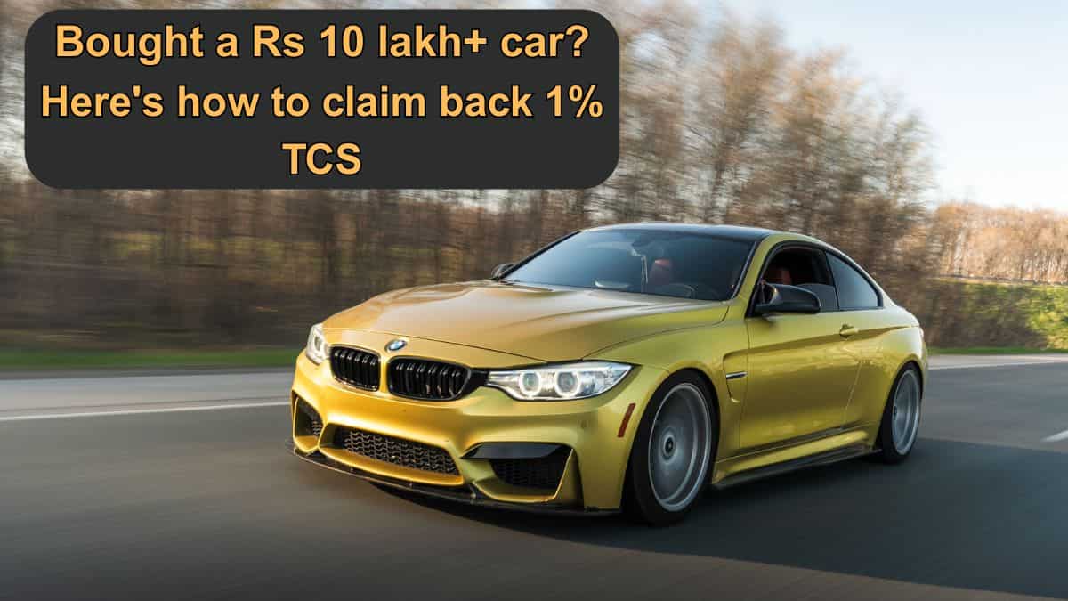 Purchased over Rs 10 lakh car? You can claim 1% TCS refund while filing ITR | EXPLAINED