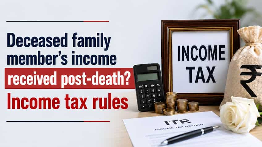 ITR Filing 2026: Received deceased family member's income? Tax rules ...