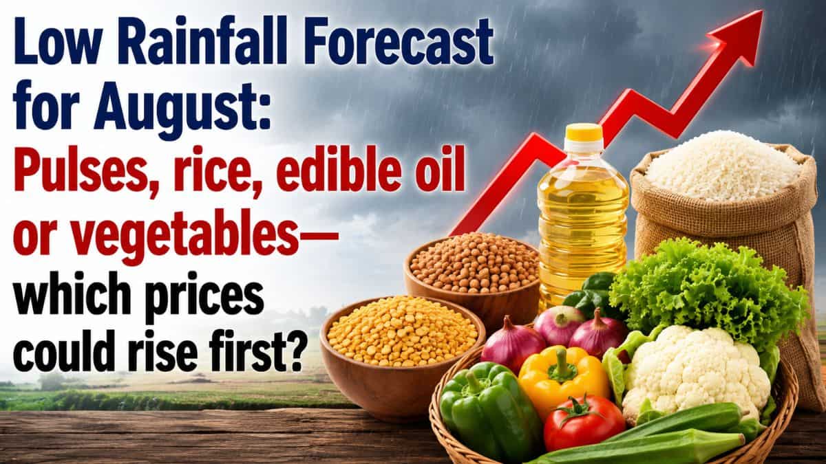 Low Rainfall Forecast for August: Pulses, rice, edible oil or  vegetables—which prices could rise first?