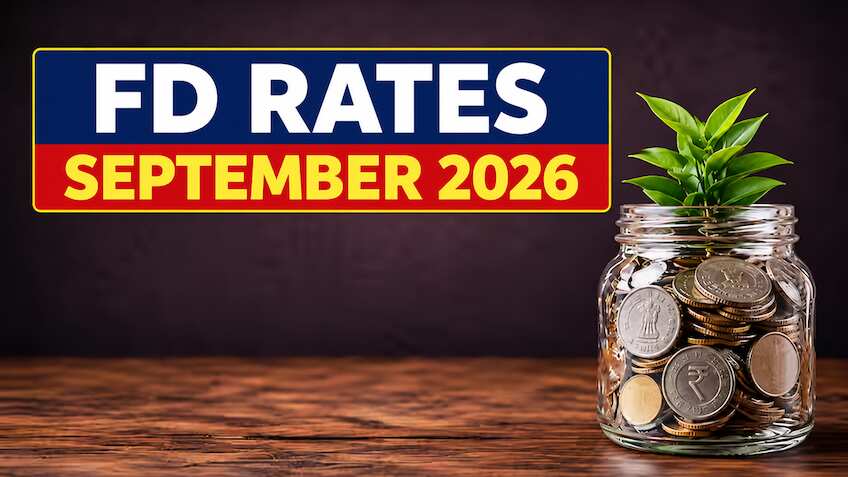 FD rates in September 2026: SBI, HDFC Bank, ICICI Bank, PNB, Axis Bank ...