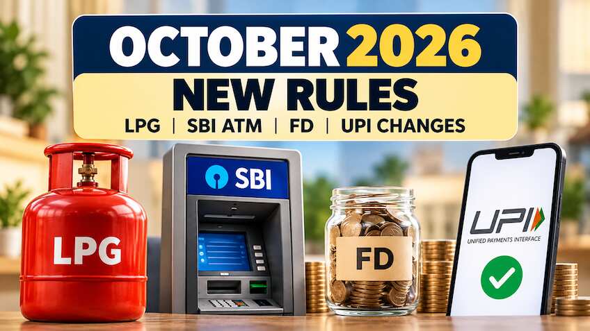October 2026 New Rules: LPG subsidy, SBI ATM charges, bulk FD rates ...