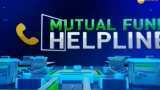 Mutual Fund Helpline: Solve all your mutual fund related queries 09 January 2018