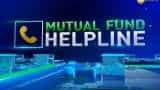 Mutual Fund Helpline: Solve all your mutual fund related queries 25th January, 2019 