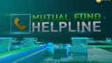 Mutual Fund Helpline: Solve all your mutual fund related queries, 8th February, 2019