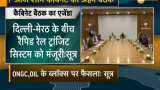 Rapid rail transit system between Delhi-Meerut may get approval in today&#039;s cabinet meet: Sources
