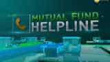 Mutual Fund Helpline: Solve all your mutual fund related queries 05, March, 2019