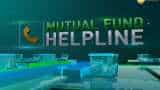 Mutual Fund Helpline: Solve all your mutual fund related queries 12th March, 2109