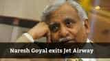 Finally, Jet Airways chief Naresh Goyal quits
