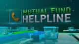 Mutual Fund Helpline: Solve all your mutual fund related queries 05th April, 2019