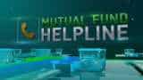 Mutual Fund Helpline: Solve all your mutual fund related queries 06th May, 2019