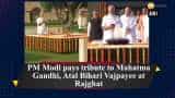 PM Modi pays tribute to Mahatma Gandhi, Atal Bihari Vajpayee at Rajghat