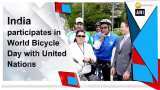 India participates in World Bicycle Day with United Nations India participates in World Bicycle Day with United Nations