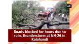 Roads blocked for hours due to rain, thunderstorm at NH-26 in Kalahandi
