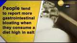 Higher salt intake can cause gastrointestinal bloating, says study Higher salt intake can cause gastrointestinal bloating, says study