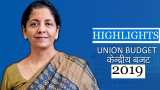 LIVE: Budget 2019 FULL DETAILS and HIGHLIGHTS from Nirmala Sitharaman&#039;s speech