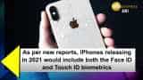 Apple to add both in-display Touch ID, Face ID in 2021 iPhone: Report Apple to add both in-display Touch ID, Face ID in 2021 iPhone: Report