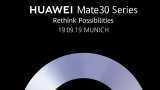 Huawei Mate 30 series to be launched on September 19: Here is what to expect Huawei Mate 30 series to be launched on September 19: Here is what to expect