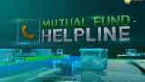 Mutual Fund Helpline: A great Mutual Funds portfolio could give you better returns