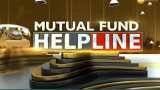 Mutual Fund Helpline: Solve all your mutual fund related queries 25th November, 2019