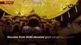Devotee donates 35-kg gold at Shri Siddhivinayak Temple Devotee donates 35-kg gold at Shri Siddhivinayak Temple