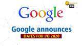 Google announces dates for I/O 2020 Google announces dates for I/O 2020