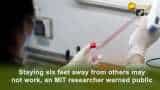 Coronavirus can travel 27 feet, stay in air for hours, says MIT researcher Coronavirus can travel 27 feet, stay in air for hours, says MIT researcher