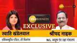 Defense Sector will emphasize on exports & reduce imports; It will focus on indigenous products: Shripad Y. Naik Defense Sector will emphasize on exports & reduce imports; It will focus on indigenous products: Shripad Y. Naik