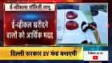 Delhi EV: Arvind Kejriwal launches E vehicles policy for Delhi 