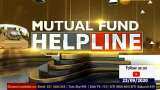 Mutual Fund Helpline: Is Axis Nifty 100 A better fund for investment?